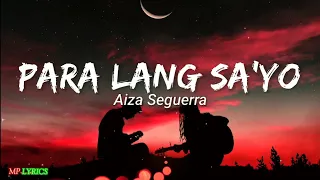 Para Lang Sa'yo - Aiza Seguerra (Song Lyrics)