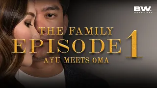 EPISODE 1: AYU MEETS OMA | THE FAMILY SEASON 3 #TheFamily