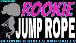 Rookie Jump Rope! Beginning drills and skills for your YOUNGEST JUMPERS!