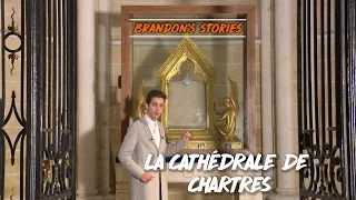 Brandon's Stories - La Cathédrale de Chartres