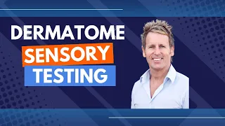 Dermatome &  Sensory Nerve Testing