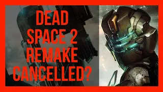 Dead Space 2 Remake Cancelled?