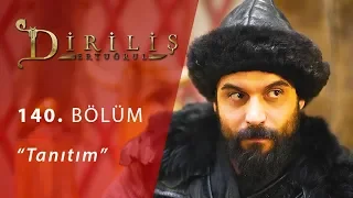 Diriliş Ertuğrul 140. Bölüm Fragman