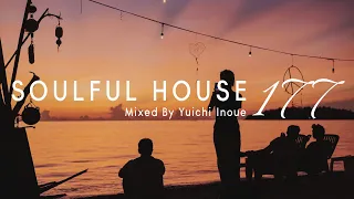 Soulful House Mix | #177 | by Yuichi Inoue