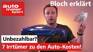 Unbezahlbar?  7 Irrtümer zu den Auto-Kosten! - Bloch erklärt #164 | auto motor und sport