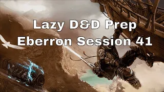 Lazy DM Prep: Eberron Session 41