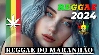 REGGAE REMIX 2024 ♫ REGGAE DO MARANHÃO ♫ REGGAE INTERNACIONAL SEQUÊNCIA AS MELHORES