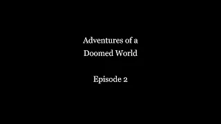 Adventures of a Doomed World | Episode 2 | Tale of the Doomed Bow Tower