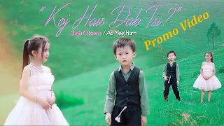 Koj Hais Dab Tsi? Promo Video/Official MV 2023