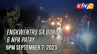 Engkwentro sa Bohol, 6 NPA Patay  | Kidlat News Update (September 7, 2023 6PM)