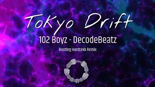102 BOYZ - Tokyo Drift [Bootleg Hardtekk Remix]