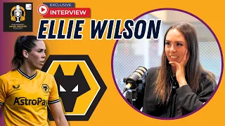 EXCLUSIVE INTERVIEW 🎙️ Ellie Wilson On Playing for Wolves & How She Deals with Pressure
