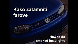 Kako zatamniti farove / How to do smoked headlights