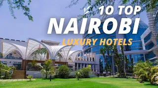 Top 10 Best Luxury Hotels in Nairobi, Kenya | Ultimate Indulgence for Your Next Trip