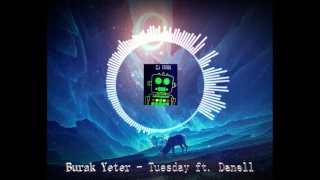 Burak Yeter - Tuesday ft. Danelle Sandoval(DJ FRAIX remix)