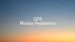 Manny Pemberton - Gps (lyrics)
