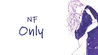 「Nightcore」→ Only - NF (Lyrics)