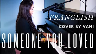 Someone You Loved - (English and French Cover by Vani)