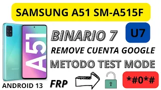 SAMSUNG A51 A515F BINARIO 7 BIT 7 REMOVER GOOGLE ACCOUNT GRATIS ELIMINAR FRP MODO TEST MODE *#0*#✅️