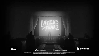 Layers of Fear 2 — анонсирующий трейлер