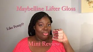 New Maybelline Lifter Gloss: Mini Review and Swatches: Like Fenty??