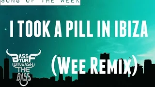 [Song Of The Week] Mike Posner - I Took A Pill In Ibiza (Wee Remix)[BASS BOOSTED]