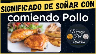 Soñar comiendo Pollo - Significado de Soñar que como Pollo