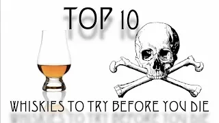 TOP 10 WHISKIES TO TRY BEFORE YOU DIE