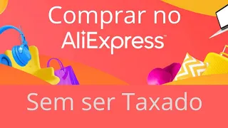 Como comprar no Aliexpress e não ser taxado - 5 Dicas