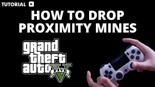 How to drop proximity mines GTA 5 PS4