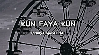 SLOWED version || Kun Faya Kun || Only Hope ALLAH || subscribe