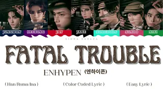 ENHYPEN 'Fatal Trouble' Easy Lyric (Color Coded Lyric_Han/Roma/Ina) Sub Indonesia