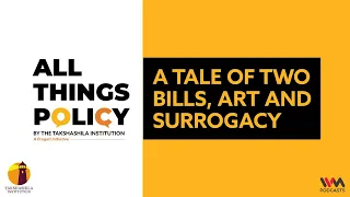 All Things Policy Ep. 765: A Tale of two Bills, ART and Surrogacy