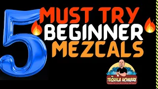 5 Mezcals for beginners   The Tequila Hombre