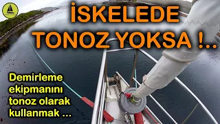 120 : Yanaşacağımız iskelede tonoz yoksa