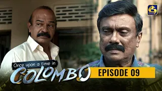 Once upon a time in COLOMBO ll Episode 09 || 13th November 2021