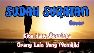 SUDAH SURATAN (cover lirik) -Kita yang bercinta orang lain yang memiliki - channel kaka el