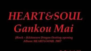 HEART&SOUL - Gankou Mai