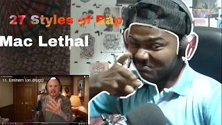 27 Styles of Rapping || Mac Lethal (REACTION!) || Alsi Devraj