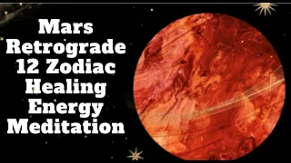 Mars Retrograde 12 Zodiac Healing Energy Meditation l 963Hz
