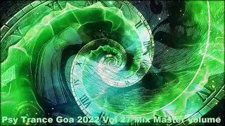 Psy Trance Goa 2022 Vol 27 Mix Master volume