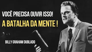 🚨 IMPACTANTE! COMO VENCER A BATALHA DA MENTE | BILLY GRAHAM DUBLADO