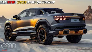 FINALLY! New 2025 Audi Q8 Pickup Launched - The Most Powerful Luxury Pickup Unveiled!