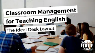 Classroom Management for Teaching English as a Foreign Language - Desk Layout