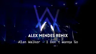 Alan Walker ft. Julie Bergan - I Don't Wanna Go (Alex Mendes Remix)