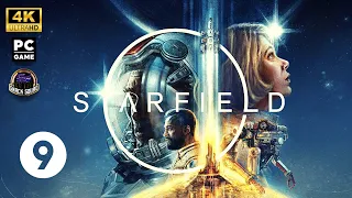 STARFIELD - Part 9 - Live Gameplay Playthrough [4K 2160p PC]