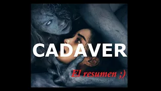 Cadaver - Resumen!