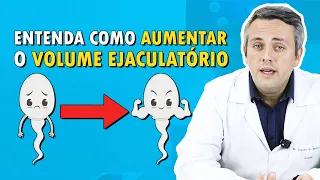 5 FORMAS  DE AUMENTAR O VOLUME EJACULATÓRIO | Dr. Claudio Guimarães