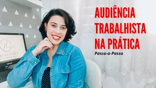 Como fazer uma Audiência Trabalhista UNA - Passo-a-passo