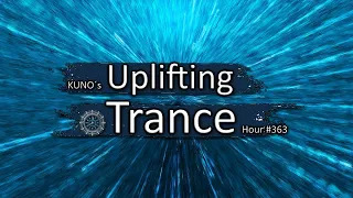 UPLIFTING TRANCE MIX 363 [September 2021] I KUNO´s Uplifting Trance Hour 🎵